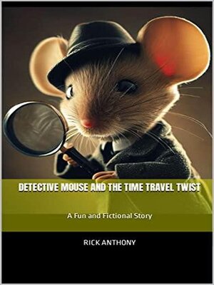 cover image of Detective Mouse and the Time Travel Twist